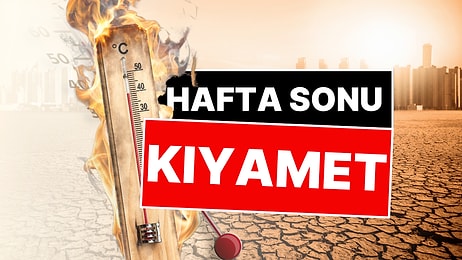 Hafta Sonu Kıyamet Gibi! Meteoroloji'den Kavurucu Sıcaklık Uyarısı
