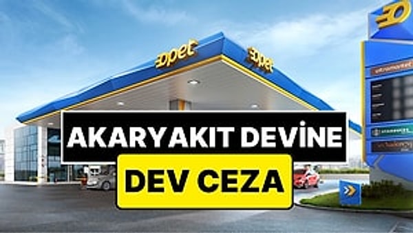 Rekabet Kurulu'ndan OPET'e şok ceza!