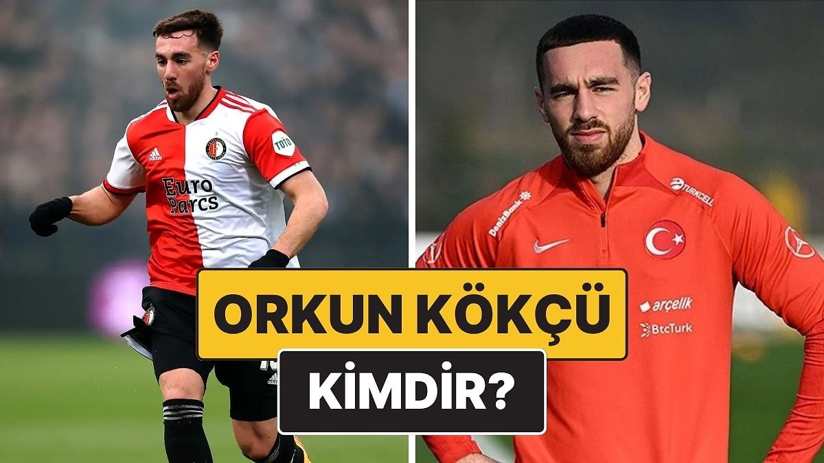 Orkun Kökçü Kimdir, Kaç Yaşında, Nereli? Orkun Kökçü Hangi Takımlarda Oynadı?