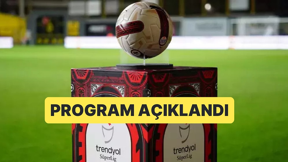 Süper Lig’de Geri Sayım Başladı: Açılış Maçı, Tarihler ve Saatler Açıklandı