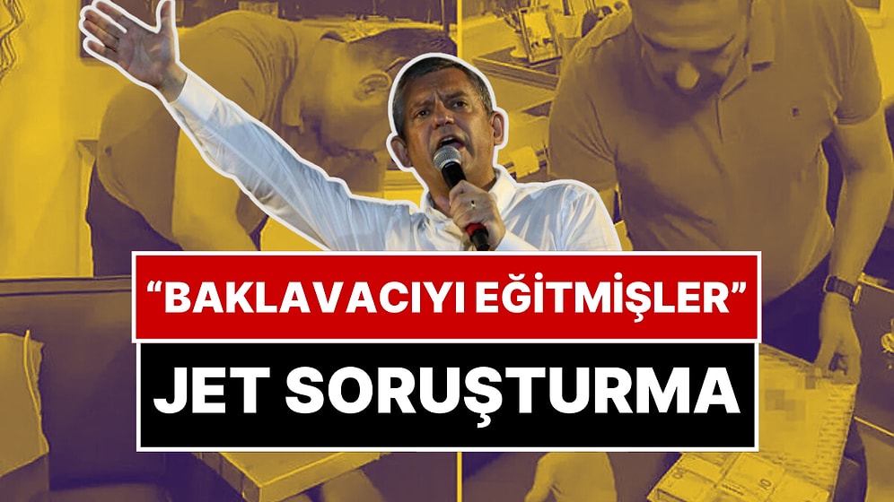 Özgür Özel'e Skandal "Baklavacı" İddialarının Ardından Jet Hızıyla Soruşturma Başlatıldı