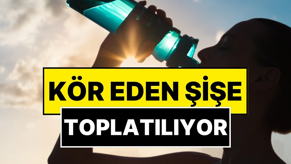 Aniden Fırlayan Kapak Kör Etti! ABD'de 850 Bin Su Şişesi Toplatılıyor