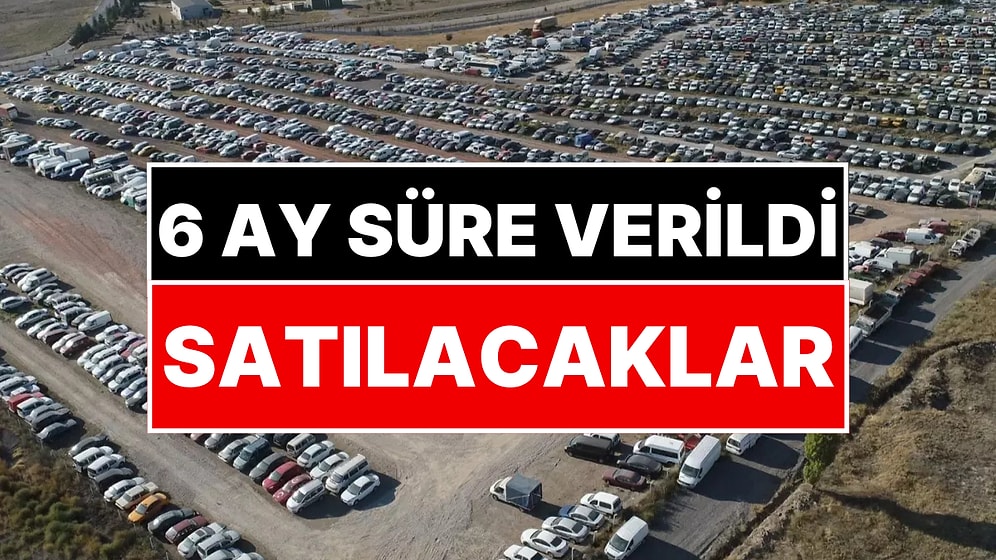 Yediemin Otoparkında Aracı Olanlara 6 Ay Süre Verildi: Araçlar Satılacak!