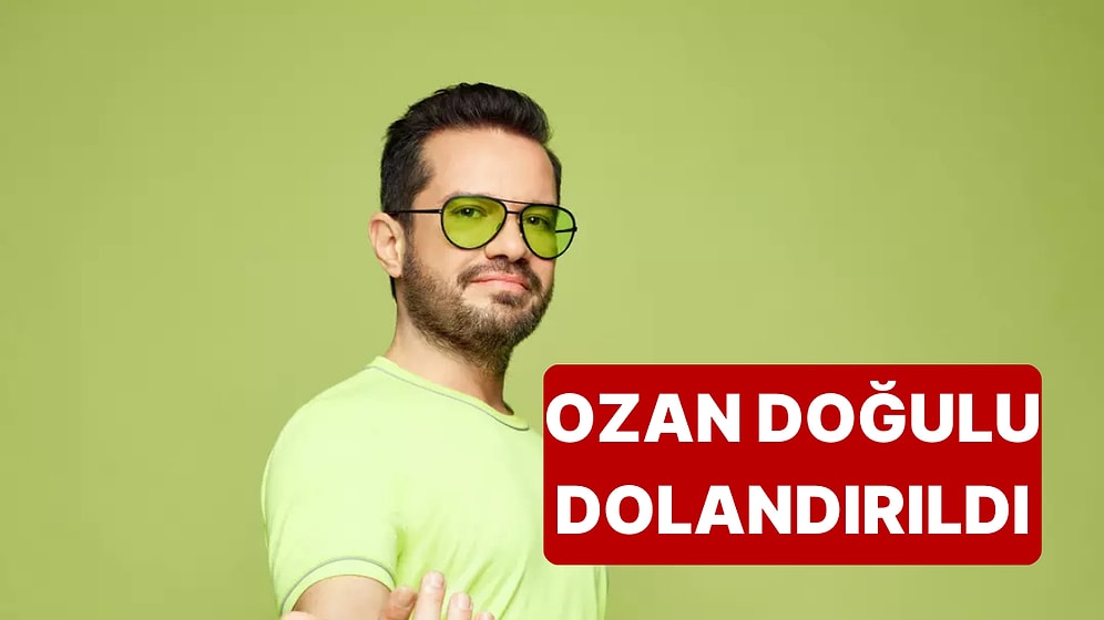 Sahte Reklama İnanan Ozan Doğulu 12 Milyon TL Dolandırıldı