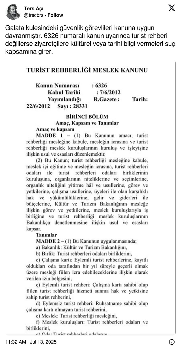 Bir sosyal medya kullanıcısı ise rehberlik belgesi olmayan Galata Kulesi görevlilerinin rehberlik etmesinin kanunun yasak olduğunu yazdı.