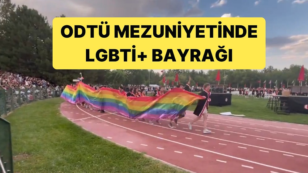 ODTÜ Mezuniyetinde LGBTİ+ Bayraklı Yürüyüşe Tribünlerden Destek: “Buradayım Aşkım!”