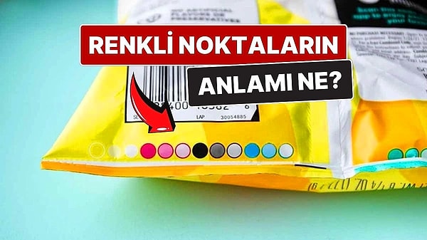8. Ambalajlarda Bulunan Bu Renkli Noktalar Ne Anlama Geliyor?