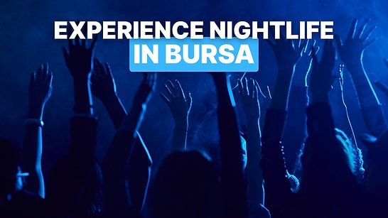 Bursa Nightlife Guide: Top Bars and Clubs to Experience After Dark