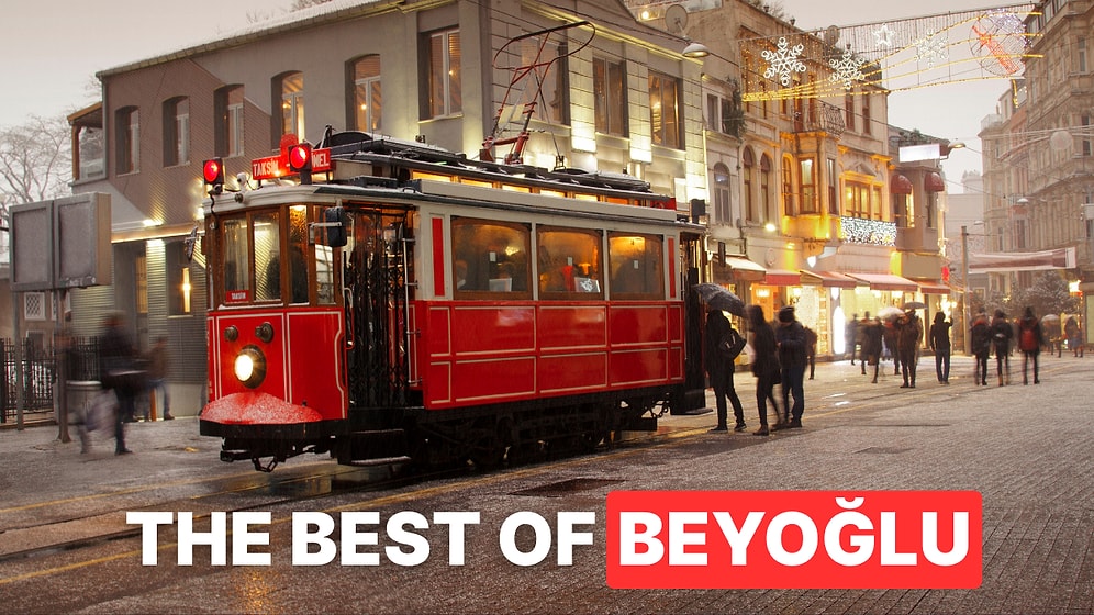 Ultimate Beyoglu Travel Guide: Top Things to See and Do in Istanbul’s Heart