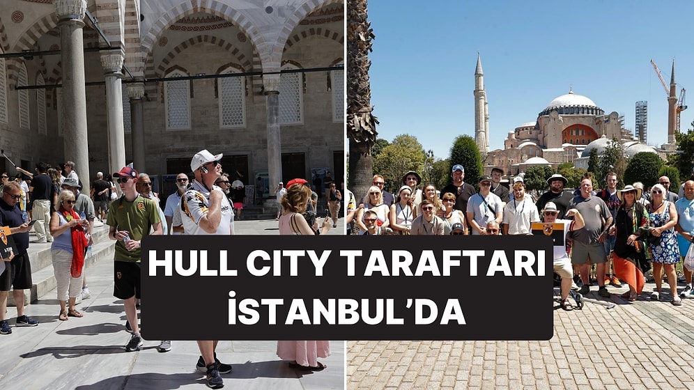 Hull City Taraftarları İstanbul’un Tarihiyle Büyülendi