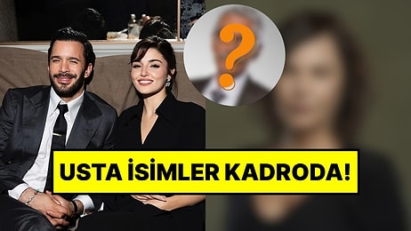 Hande Erçel ve Barış Arduç’un Yeni Dizisinde Kimler Var? İşte O Usta İsimler!