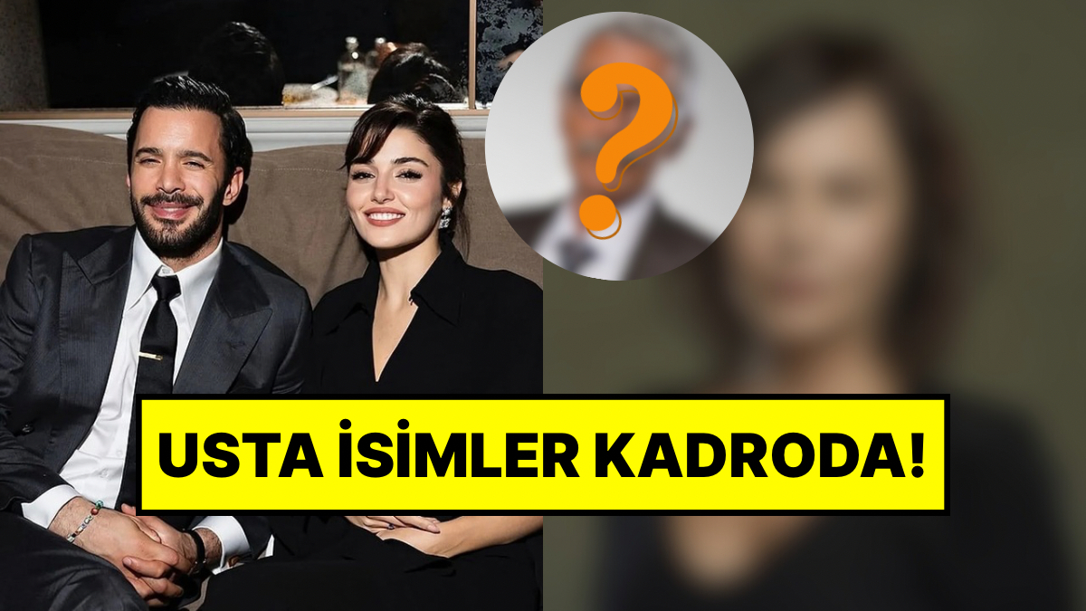 Hande Erçel ve Barış Arduç’un Yeni Dizisinde Kimler Var? İşte O Usta İsimler!