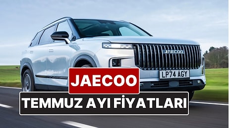 Jaecoo Fiyat Listesi Temmuz 2025! İşte Chery'nin Off-Road SUV Markası Jaecoo J7 Güncel Fiyatları