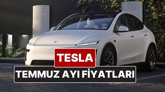 Tesla Fiyat Listesi Temmuz 2025! İşte Tesla Model Y Güncel Fiyatları ve Özellikleri