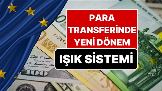 AB'den Para Transferi Kararı: IBAN Yeterli Değil, Üç Aşamalı Işık Sistemi Olacak
