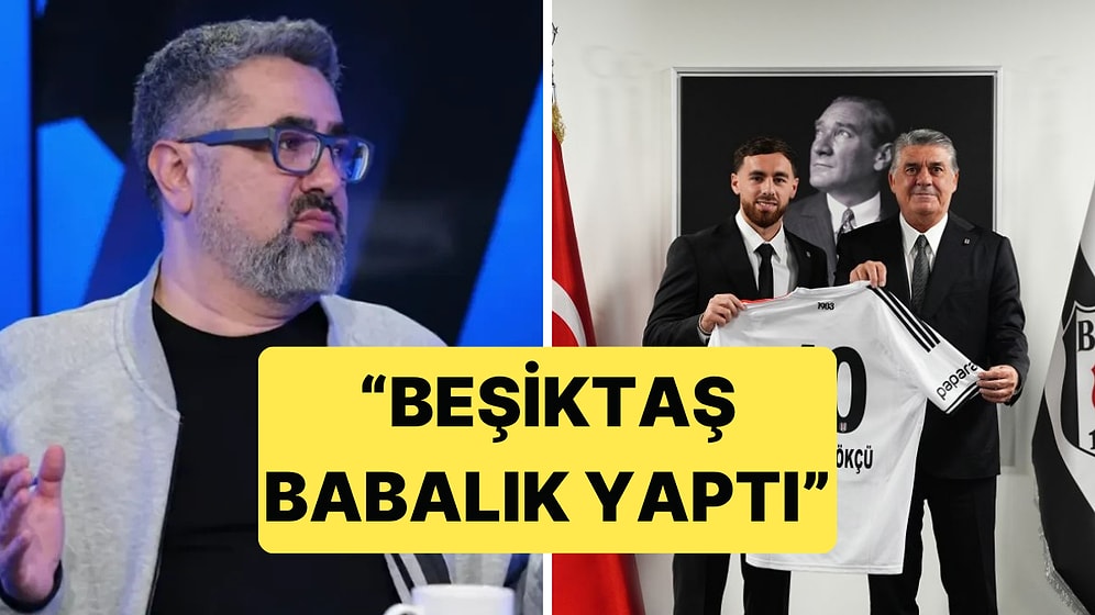 Beşiktaş'ın Orkun Kökçü Transferine Serdar Ali Çelikler'den Maliyet Yorumu Geldi