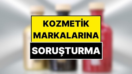 Rekabet Kurulu İki Kozmetik Markasına Soruşturma Açtı