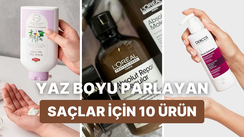 Yaz Boyunca Saçların Yıpranmaması İçin Denemen Gereken 10 Saç Ürünü