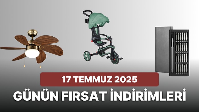Bugün İndirimde Hangi Markalar Var? 17 Temmuz 2025