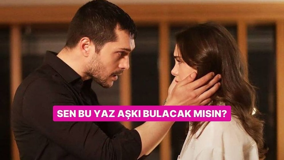 Sen Bu Yaz Aşkı Bulacak mısın?