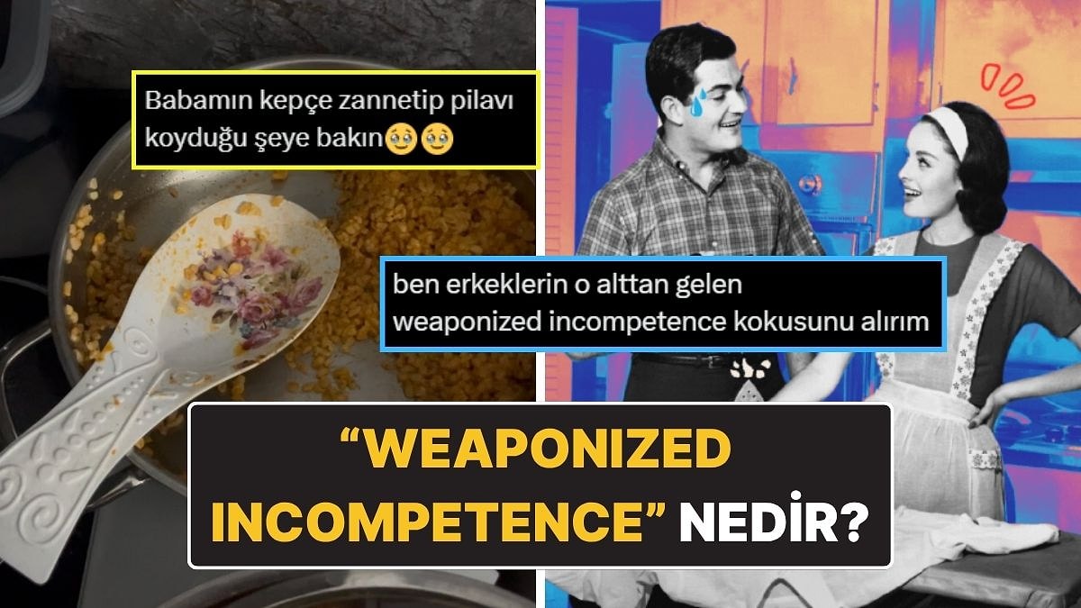 Yapamıyormuş Gibi Yapmak: Erkeklerin Gizli Taktiği &quot;Weaponized Incompetence&quot; Nedir?