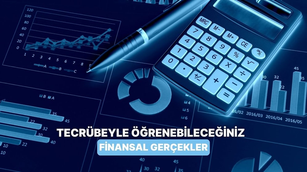 Okullarda Anlatılmayan Tecrübe Edildikçe Öğrenilen 11 Finansal Gerçek