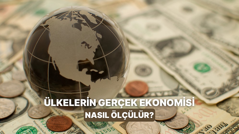 GSYH Her Şeyi Açıklar mı? Bir Ülkenin Gerçek Ekonomik Sağlığı Nasıl Ölçülür?