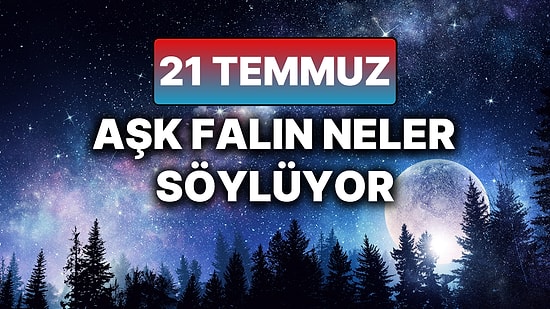 Günlük Aşk Burç Yorumuna Göre 21 Temmuz Pazartesi Günün Nasıl Geçecek?