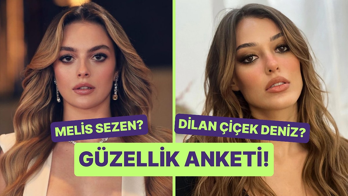 Güzellik Anketi: Melis Sezen Kimden Daha Güzel?