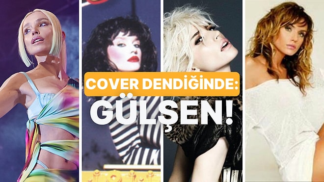 Tüm Zamanların Gülşen Cover’larına Beraber Bakalım!