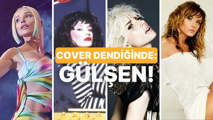 Tüm Zamanların Gülşen Cover’larına Beraber Bakalım!