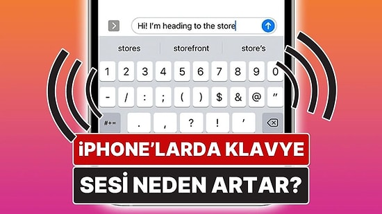 iPhone'larda Klavye Sesi Neden Bazen Aniden Yükseliyor?