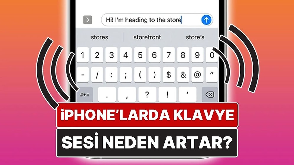 iPhone'larda Klavye Sesi Neden Bazen Aniden Yükseliyor?