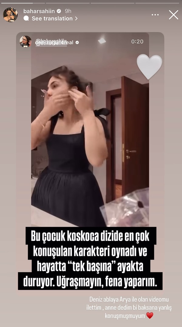 Dizinin oyuncularından Deniz Uğur "Bu çocuk koskoca dizide en çok konuşulan karakteri oynadı ve hayatta tek başın ayakta duruyor. Uğraşmayın fena yaparım" sözleriyle Bahar Şahin'e destek verdi.