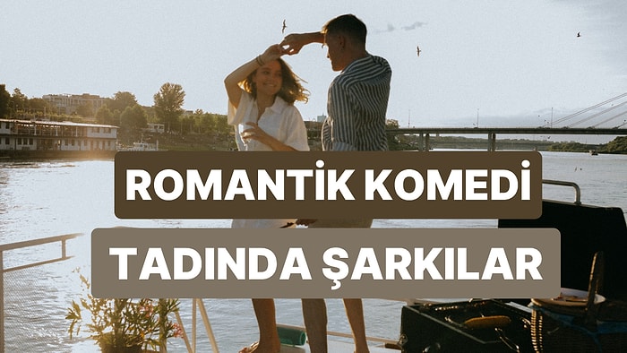Hayatı 2000’lerde Romantik Komedi Filmi Gibi Yaşasaydık Dinleyeceğimiz Şarkılar