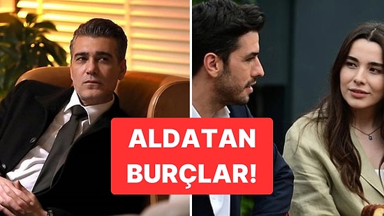 Güven Konusunda Sınıfta Kalıyorlar: Sadakatsizliğiyle Bilinen 5 Burç!