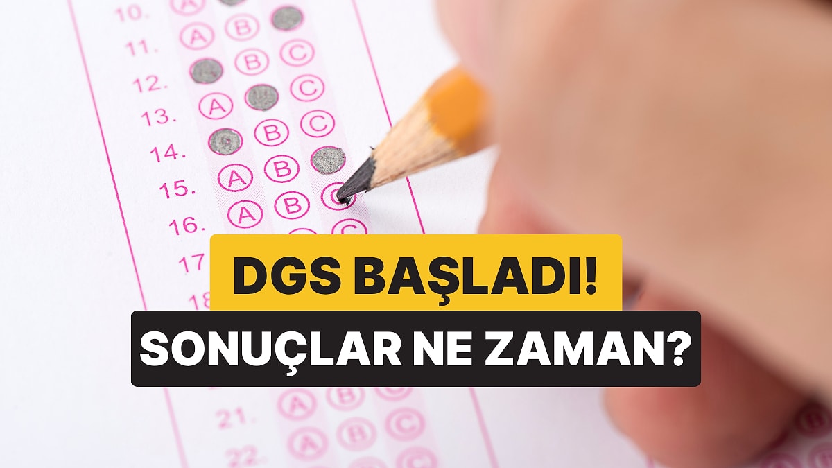DGS Saat Kaçta Bitecek? DGS (Dikey Geçiş Sınavı) Sonuçları Ne Zaman Açıklanacak?