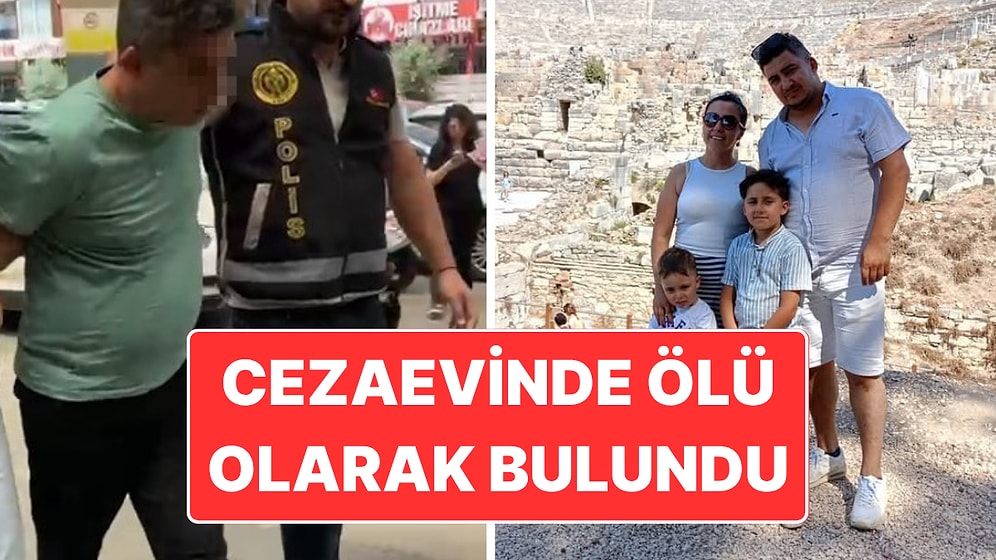 Eşi ve 2 Çocuğunun Ölümüne Neden Olmuştu: Tutuklanan Turgay Ahmet Gezgin Cezaevinde Ölü Olarak Bulundu