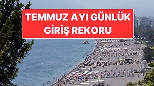 Kültür ve Turizm Bakanı Mehmet Nuri Ersoy Açıkladı: Antalya’da Temmuz Ayı Turist Rekoru Kırıldı