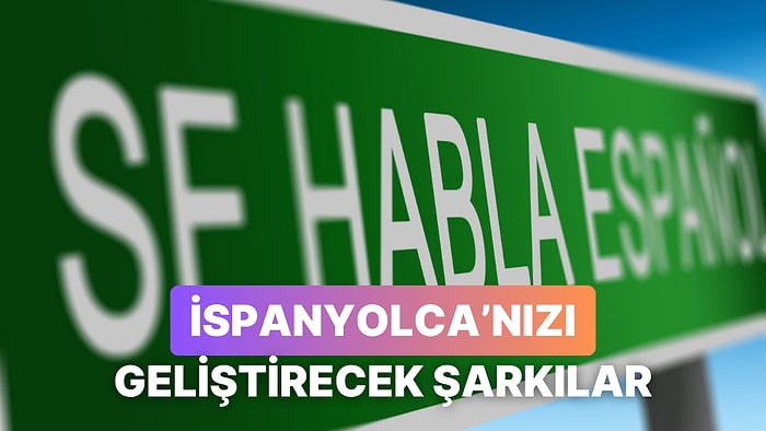 İspanyolca Öğrenirken Size Yol Gösterecek 12 Şarkı
