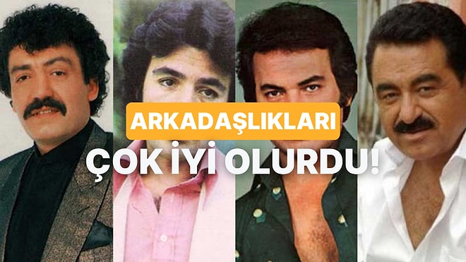 Seçimlerine Göre Hangi Arabesk Şarkıcıyla Arkadaş Olurdun?