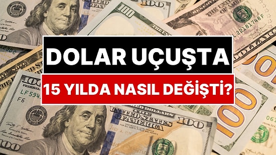 Rekora 1.08 TL! Tarihi Zirvesine Yaklaşan Doların Türk Lirası Karşısındaki 15 Yıllık Değişimi