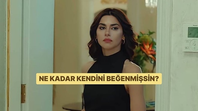 Kişilik Testi: Ne Kadar Kendini Beğenmişsin?