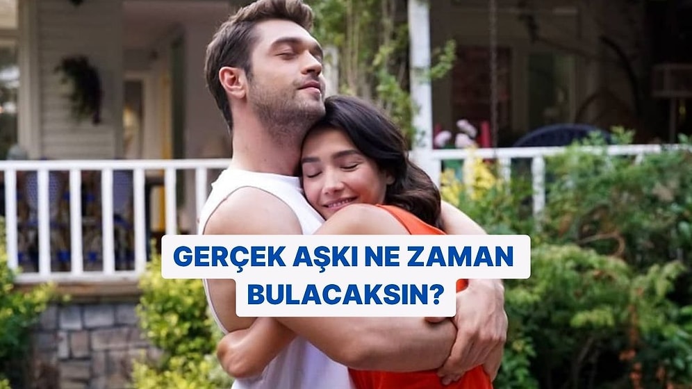 Gerçek Aşkı Hangi Yaşta Bulacaksın?