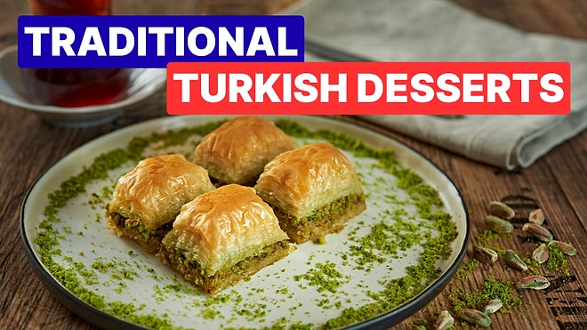 Most Famous Turkish Desserts: Sweet Classics You Must Try