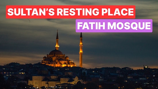 Fatih Mosque, Istanbul: Entrance Fee, Opening Hours & More