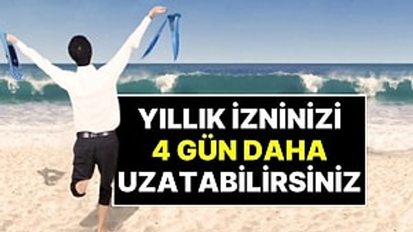 Yaz geldi, milyonlarca çalışan memleketine gitmek için, tatil beldelerine gitmek için ya da sadece dinlenmek için yıllık izin kullanmaya başladı.
