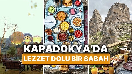 En İyi Kapadokya Kahvaltı Mekanları! Görenin Aklını Başından Alan Kapadokya'daki Kahvaltı Durakları