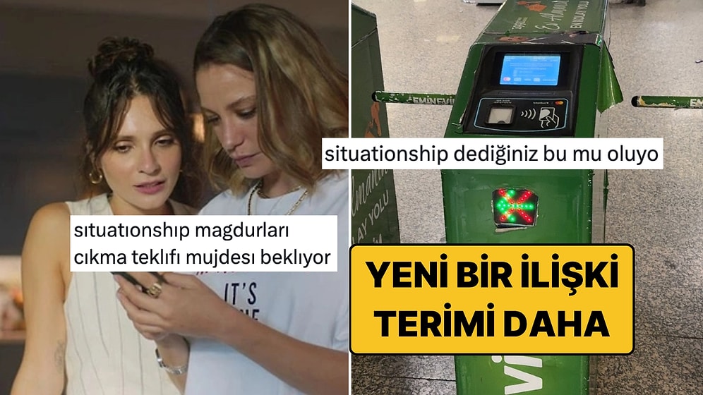 Situationship Terimini Hala Tam Olarak Oturtamayan X Ahalisinden Güldüren Yorumlar