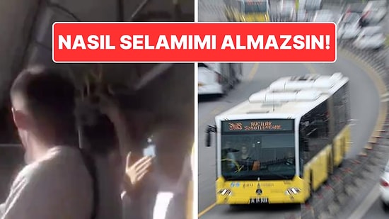 Metrobüste Bir İlginç Tartışma: "Nasıl Selamımı Almazsın Çakal!"